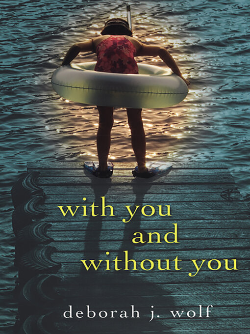 Title details for With You and Without You by Deborah J. Wolf - Available